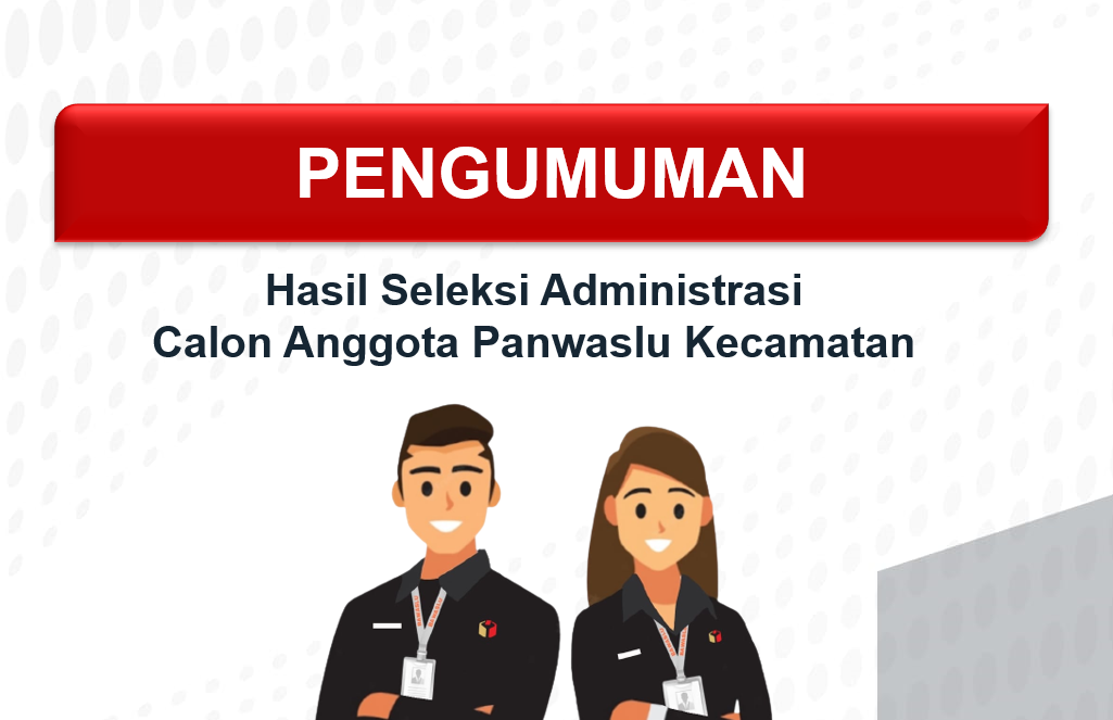 Bawaslu Soppeng Umumkan, 82 Pendaftar Dinyatakan Lolos Seleksi Administrasi